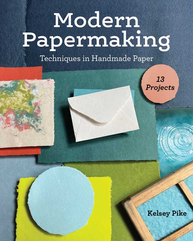 Modern Papermaking By Kelsey Pike